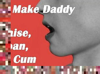 (Erotic Audio) Daddy Moans, Cums and Praises you for being a good girl