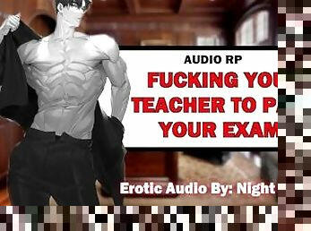 Fucking Your Teacher To Pass Your Exams [EROTIC AUDIO] [ASMR]