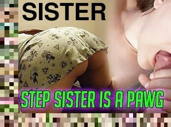 NERDY STEP SISTER GIVES ME BLOWJOB AND GETS FUCKED