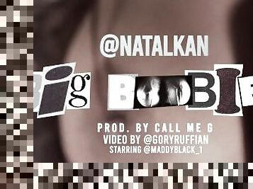 ???????? - NATALKAN : Big Boobies (prod. CALL ME G) Starring MADDY BLACK (vid. by GoryRuffian) PMV