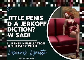 A Little Penis And A Jerkoff Addiction? How Sad! by Luscious Lynette Phone Sex Operator