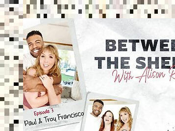 Lena Paul & Troy Francisco in Between The Sheets With Alison Rey: Lena Paul & Troy Francisco
