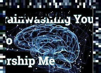 Brainwashing You To Worship Me (Femdom AUDIO ONLY)