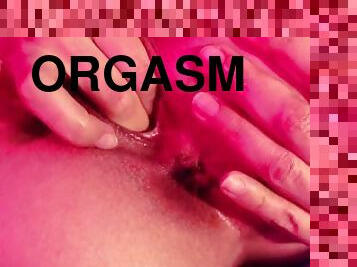 EXTREME CLOSE UP PULSATING PUSSY ORGASM - SEXY ASSHOLE