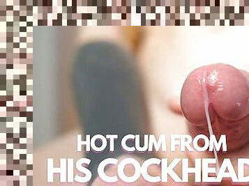 HOT CUM FROM HIS COCKHEAD