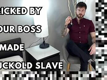 Tricked by your boss & made cuckold slave