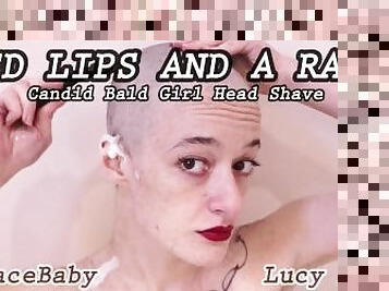 Red Lips and a Razor Candid Bald Girl Head Shave Trailer Lucy LaRue @LaceBaby