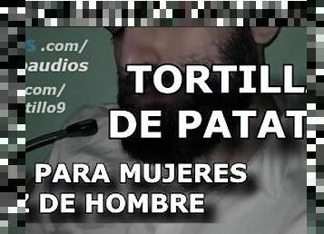 Tortilla de patatas - Audio para MUJERES (o no) - Voz de hombre - España