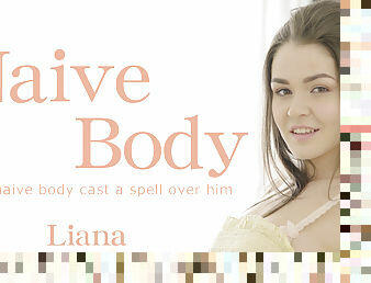 Naive Body Her Naive Body Cast A Spell Over Him - Liana - Kin8tengoku
