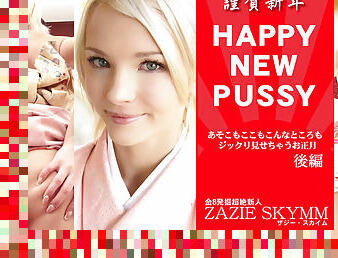 Happy New Pussy Zazie Skymm - Zazie Skymm - Kin8tengoku
