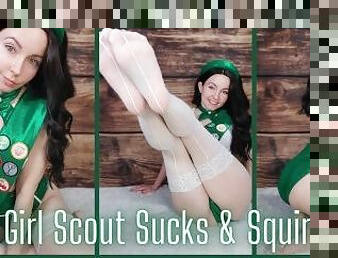 Girl Scout Sucks and Squirts