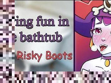 FOUND ON GUMROAD - Having Fun In A Bath With Risky Boots (18+ Shantae Audio)