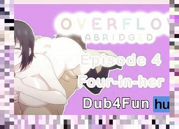 Overflow Abridged Ep 4: Four-in-her - I took my NOT-sister's virginity... again