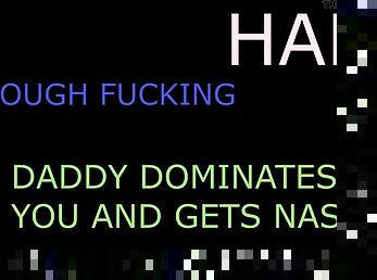 HARD RUGH DIRTY NASTY HARDCORE INTENSE FUCKING AUDIO ONLY GETTING FUCKED AND FUCKED HARD DADDY FUCK YOU