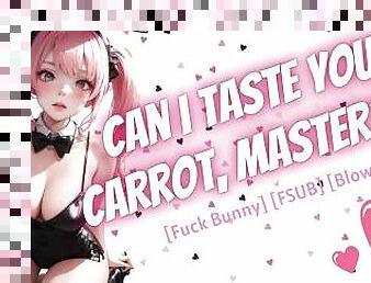 Your New Shy Fuckbunny In Heat Is Craving For Your Carrot [Flustered] but [Very Horny] [Blowjob]
