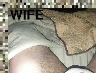 Wife  in panties I jerk off next to her in panties